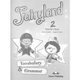 Fairyland 2. Vocabulary and Grammar Practice. Teacher's Book