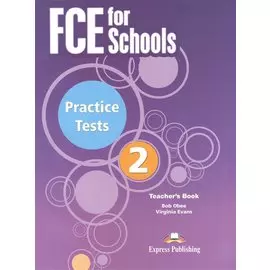 FCE for Schools. Practice Tests 2. Teacher's Book