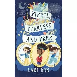 Fierce, Fearless and Free