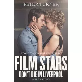 Film Stars Don't Die in Liverpool: A True Story