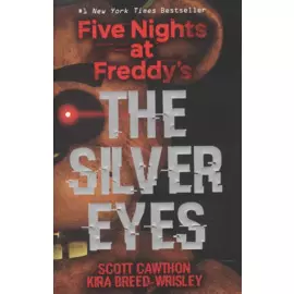 Five Nights at Freddy s. The Silver Eyes