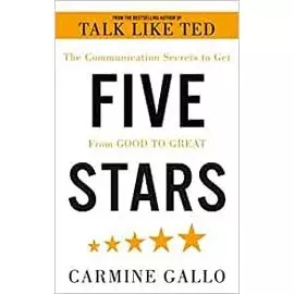Five Stars. The Communication Secrets to Get From Good to Great