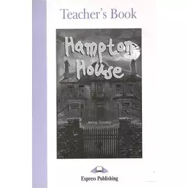 Hampton House. Teachers Book. Книга для учителя