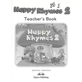 Happy Rhymes 2. Teachers Book. Книга для учителя