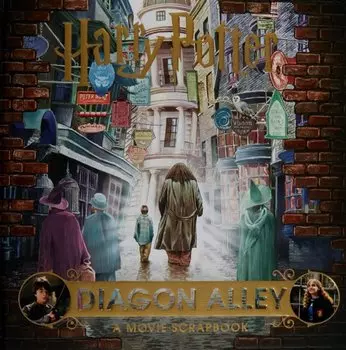 Harry Potter - Diagon Alley: A Movie Scrapbook