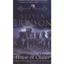 House of Chains. Malazan Book of the Fallen