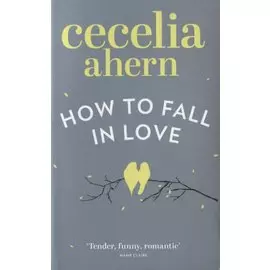 How To Fall In Love