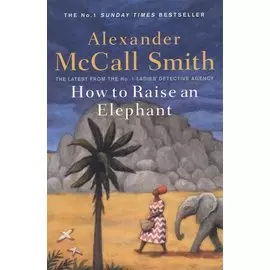 How to Raise an Elephant