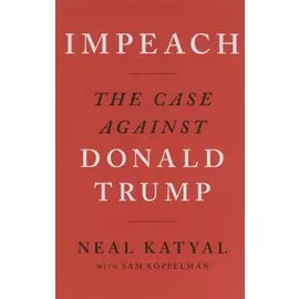 Impeach. The case against. Donald Trump
