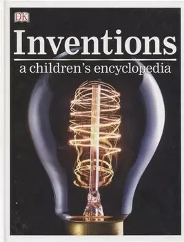 Inventions. A Children`s Encyclopedia