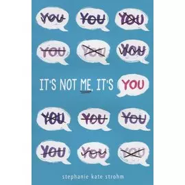 It's Not Me, It's You