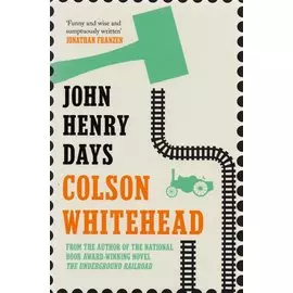 John Henry Days: A Novel
