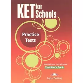 KET for Schools Practice Tests. Teachers Book (overprinted). Книга для учителя