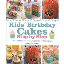 Kids Birthday Cakes: Step by Step