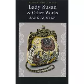 Lady Susan &amp; Other Works