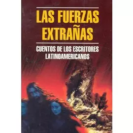 Las Fuerzas extranas / Чуждые силы. Рассказы латиноамериканских писателей: Книга для чтения на испанском языке / (мягк) (Prosa Moderna). Лугонес Л., Дарио Р. (Каро)