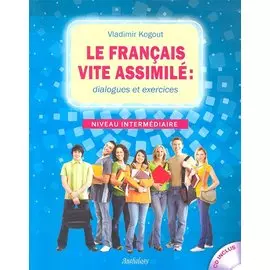 Le francais vite assimile : dialogues et exercices : Niveau intermediaire : учебное пособие + CD