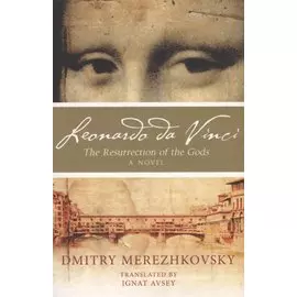 Leonardo da Vinci. The Resurrection of the Gods. A novel