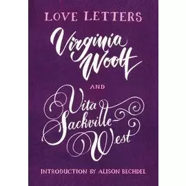Love Letters: Virginia Woolf and Vita Sackville-West
