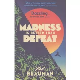 Madness is Better than Defeat