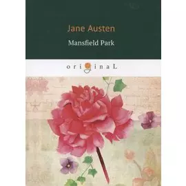 Mansfield Park = Мэнсфилд Парк: на английском языке