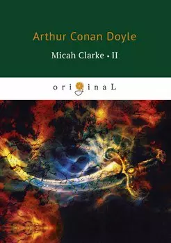 Micah Clarke 2 = М. Кларк 2: на англ.яз