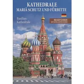 Kathedrale Maria schutz und furbitte (Basilius-Kathedrale). Reisefuhrer mit detaillierten planen
