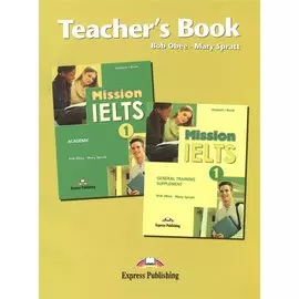 Mission IELTS 1. General Training Sepplement + Academic. Teacher s Book