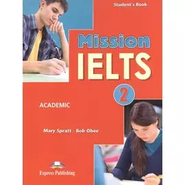 Mission IELTS 2. Academic. Student s Book