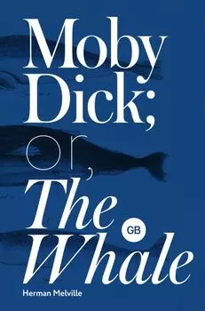 Moby-Dick or, The Whale