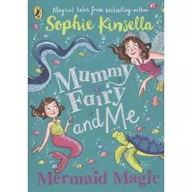 Mummy Fairy and Me: Mermaid Magic
