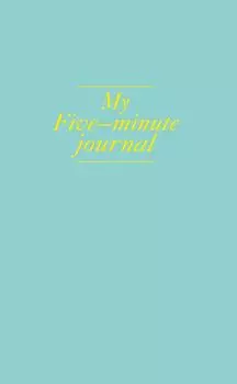 My 5 minute journal. Дневник, меняющий жизнь (твёрдая обложка, кремовая бумага, ляссе, мятная)