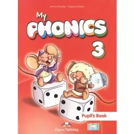 My Phonics 3. Pupil s Book. Учебник
