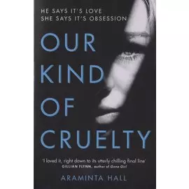 Our Kind of Cruelty