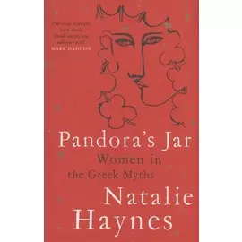 Pandoras Jar : Women in the Greek Myths