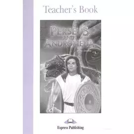 Perseus and Andromeda. Teacher`s Book. Книга для учителя