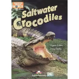 Saltwater Crocodiles. Level B1. Книга для чтения