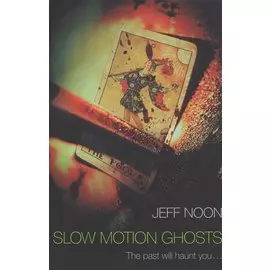 Slow Motion Ghosts