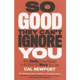 So Good They Can t Ignore You