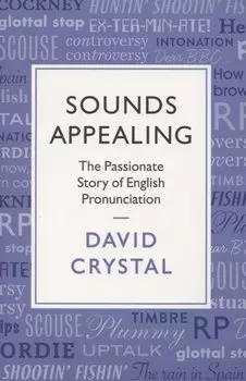 Sounds Appealing. The Passionate Story of English Pronunciation