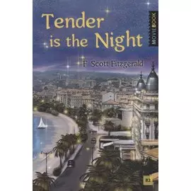 Tender is the Night = Ночь нежна: книга для чтения на английском языке