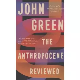 The Anthropocene Reviewed