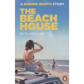 The Beach House: A Kissing Booth Story