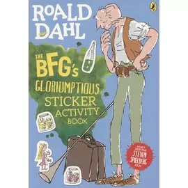 The BFG s Gloriumptious. Sticker Activity Book