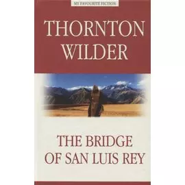 The Bridge of San Luis Rey = Мост короля Людовика Святого
