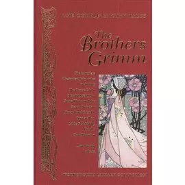 The Complete Fairy Tales of the Brothers Grimm