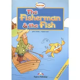The Fisherman and the Fish. Teachers Edition. Книга для учителя