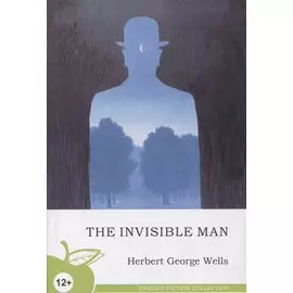 The invisible man = Человек-невидимка : роман на английском языке