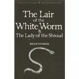 The Lair of the White Worm &amp; The Lady of the Shroud