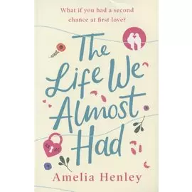 The Life We Almost Had